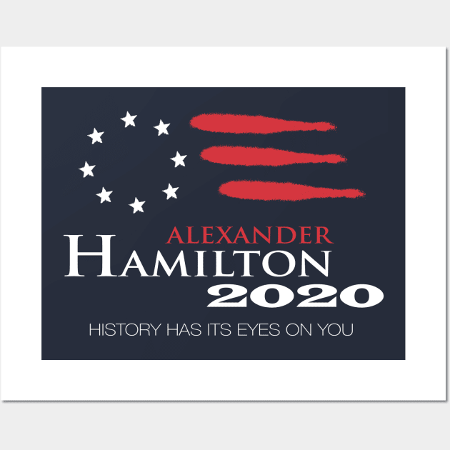 Hamilton 2020 - History Has Its Eyes On You Wall Art by Smidge_Crab